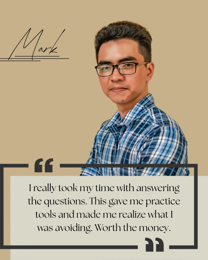 “I’ve been stuck for months and this was the first thing that made me feel like I had a direction again.” (6)